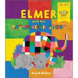 Elmer and the Patchwork Story: A new Elmer picture book exclusive for World Book Day