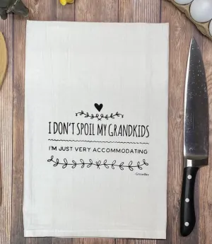 I Don't Spoil My Grandkids Dish Towel