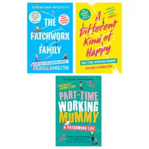 Rachaele Hambleton 3 Books Set (The Patchwork Family,  Part-Time Working Mummy &  A Different Kind of Happy)