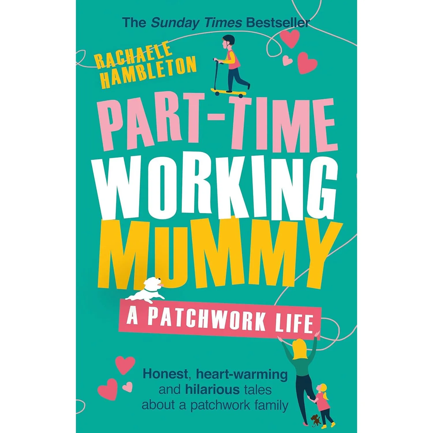Rachaele Hambleton 3 Books Set (The Patchwork Family,  Part-Time Working Mummy &  A Different Kind of Happy)