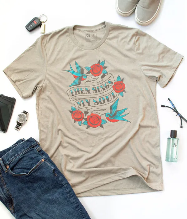 Then Sings My Soul Tee