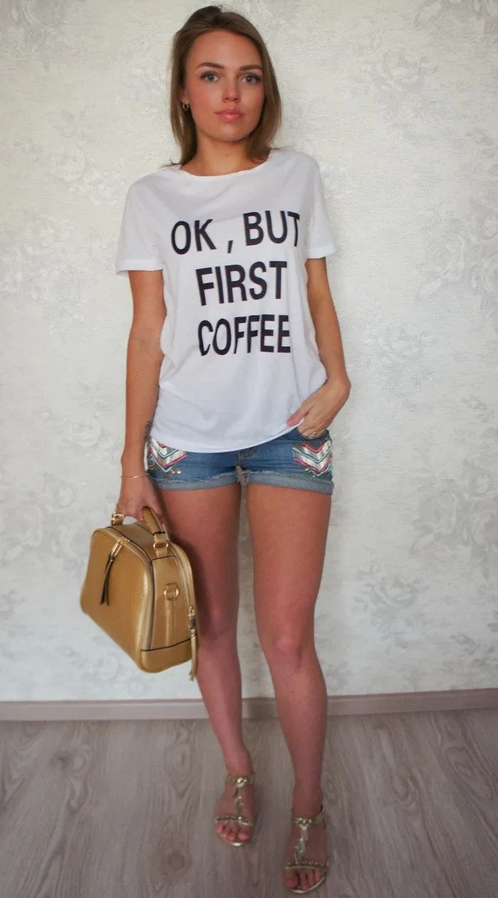 Women Printed OK, BUT FIRST COFFEE Tees